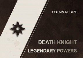 DEATH KNIGHT ● LEGENDARY POWERS